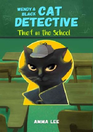 [Wendy & Black The Cat Detective 02] • Thief in the School